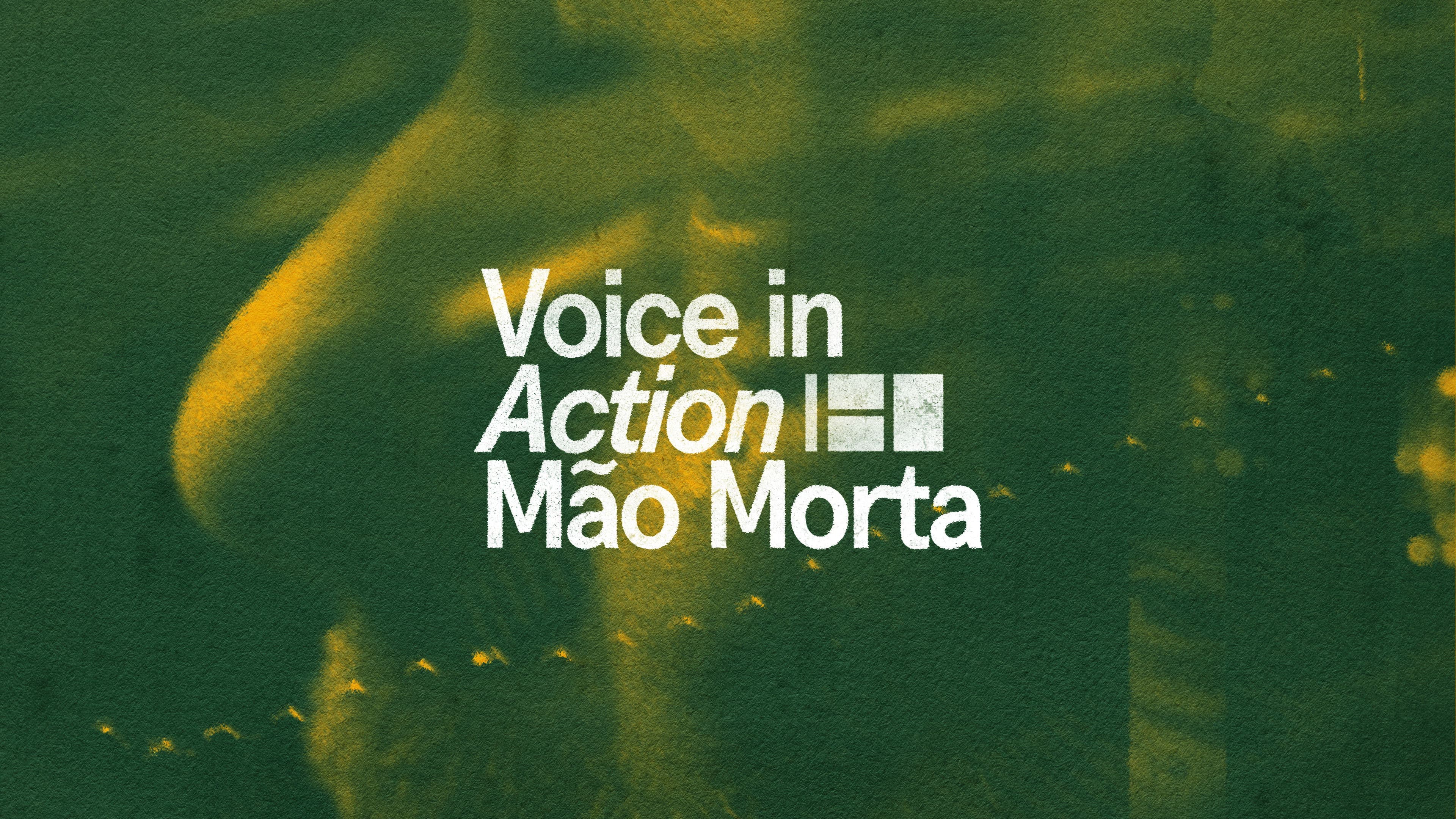 Voice in Action - Mão Morta