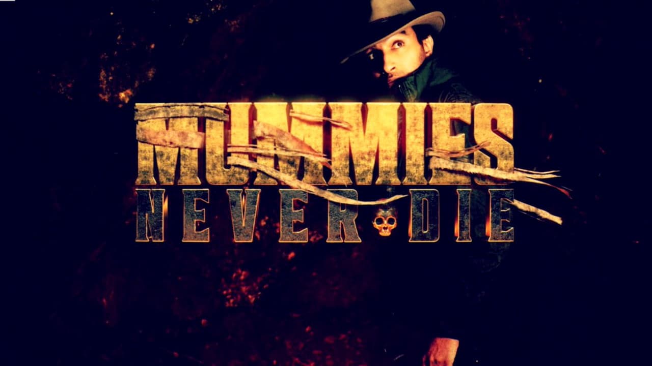 Mummies Never Die