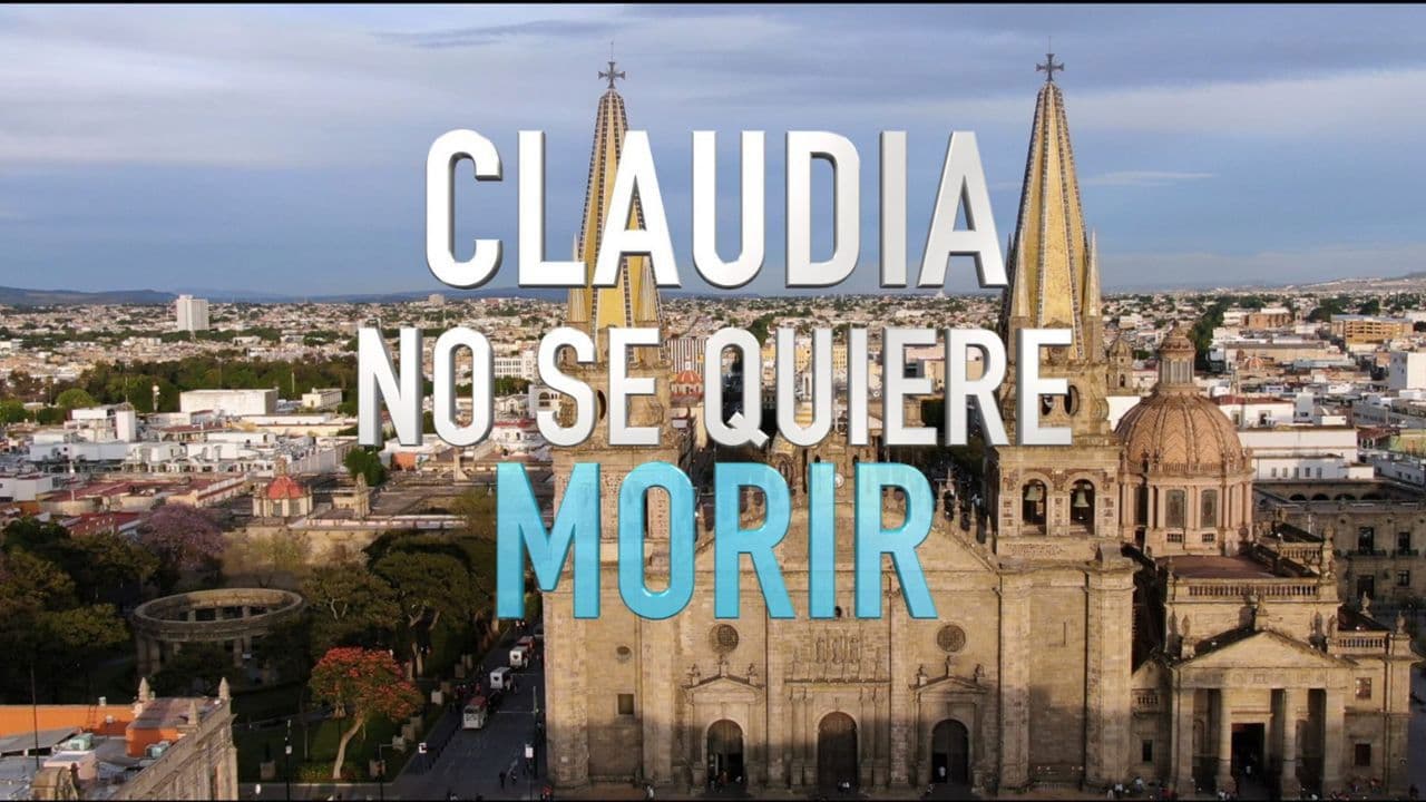 Claudia No Se Quiere Morir