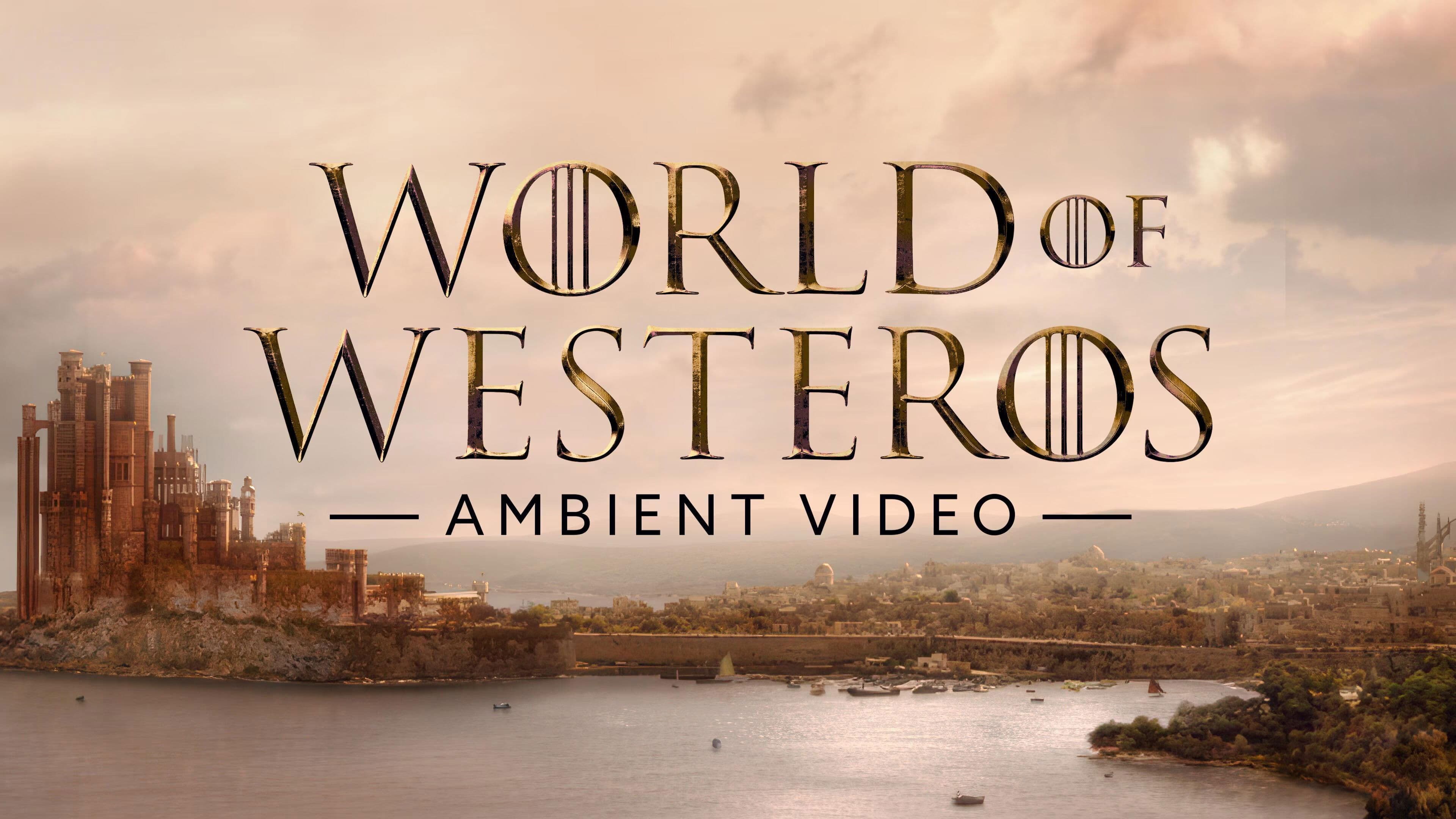 World of Westeros Ambient Video