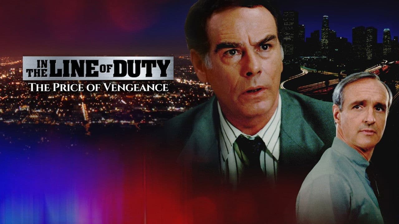 In the Line of Duty: The Price of Vengeance