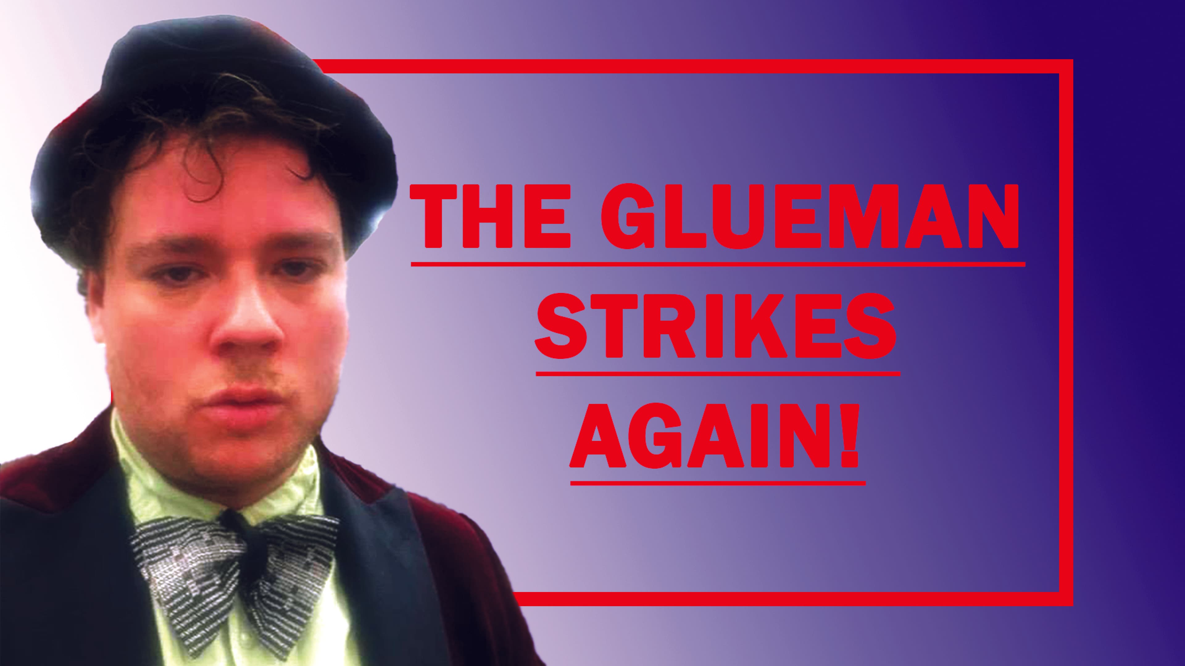 The GlueMan Show