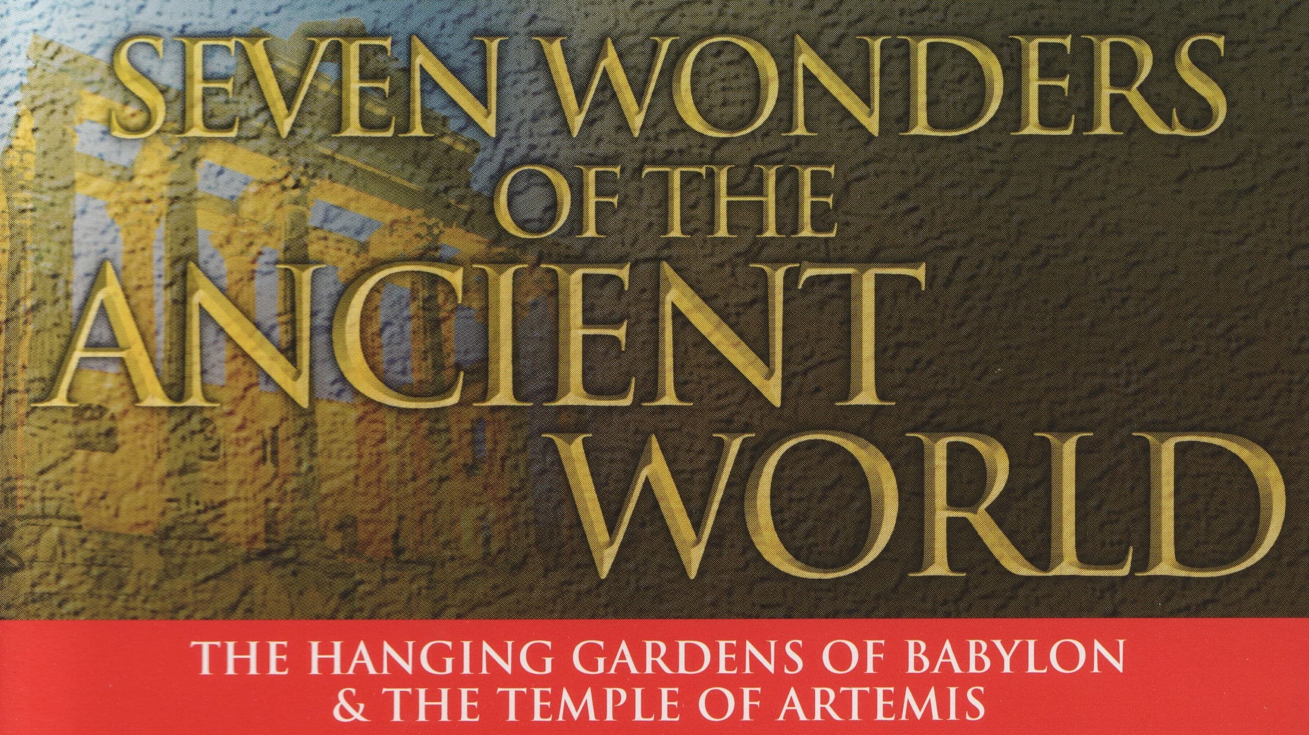 Seven Wonders of the Ancient World: The Wonders of the East