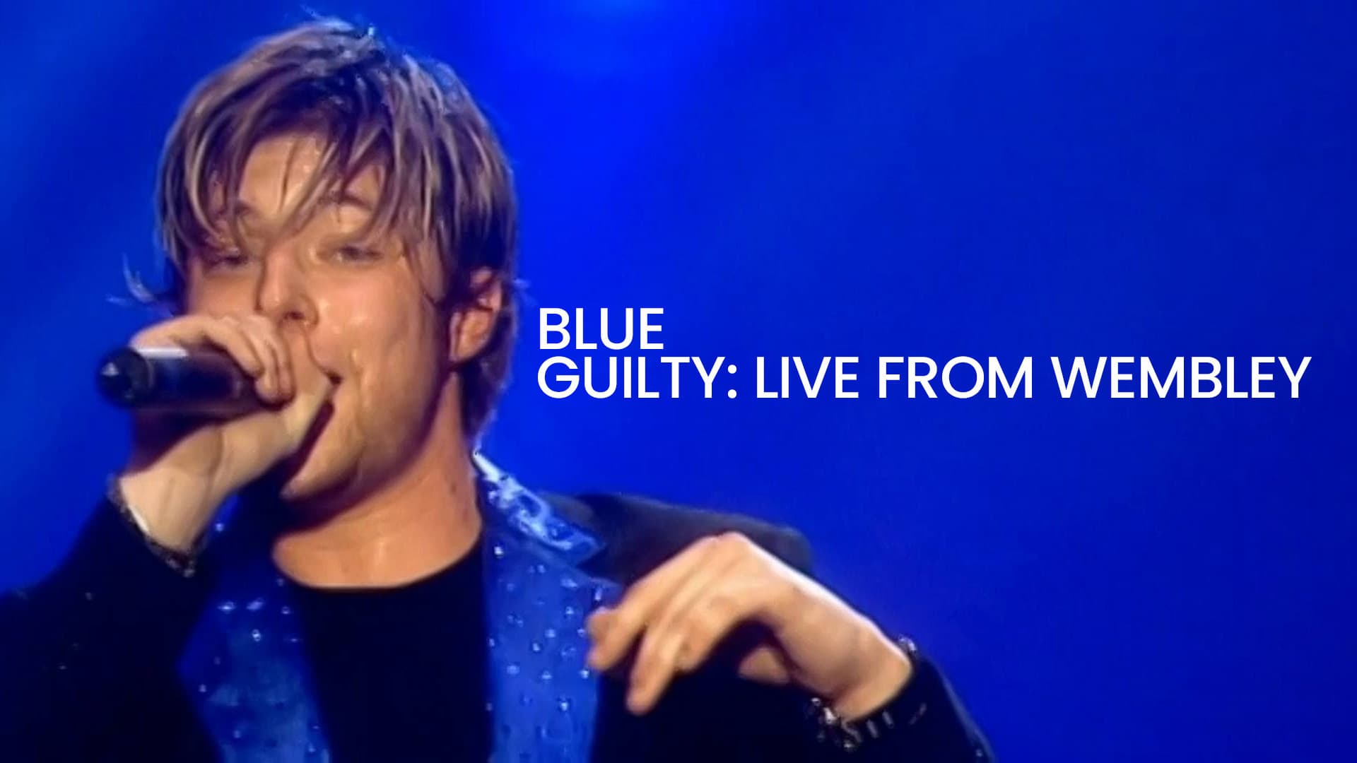 Blue: Guilty - Live From Wembley