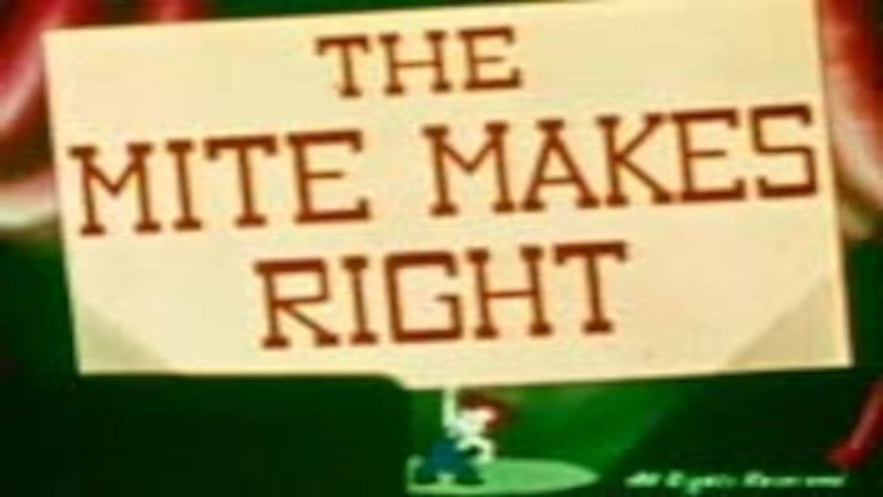 The Mite Makes Right