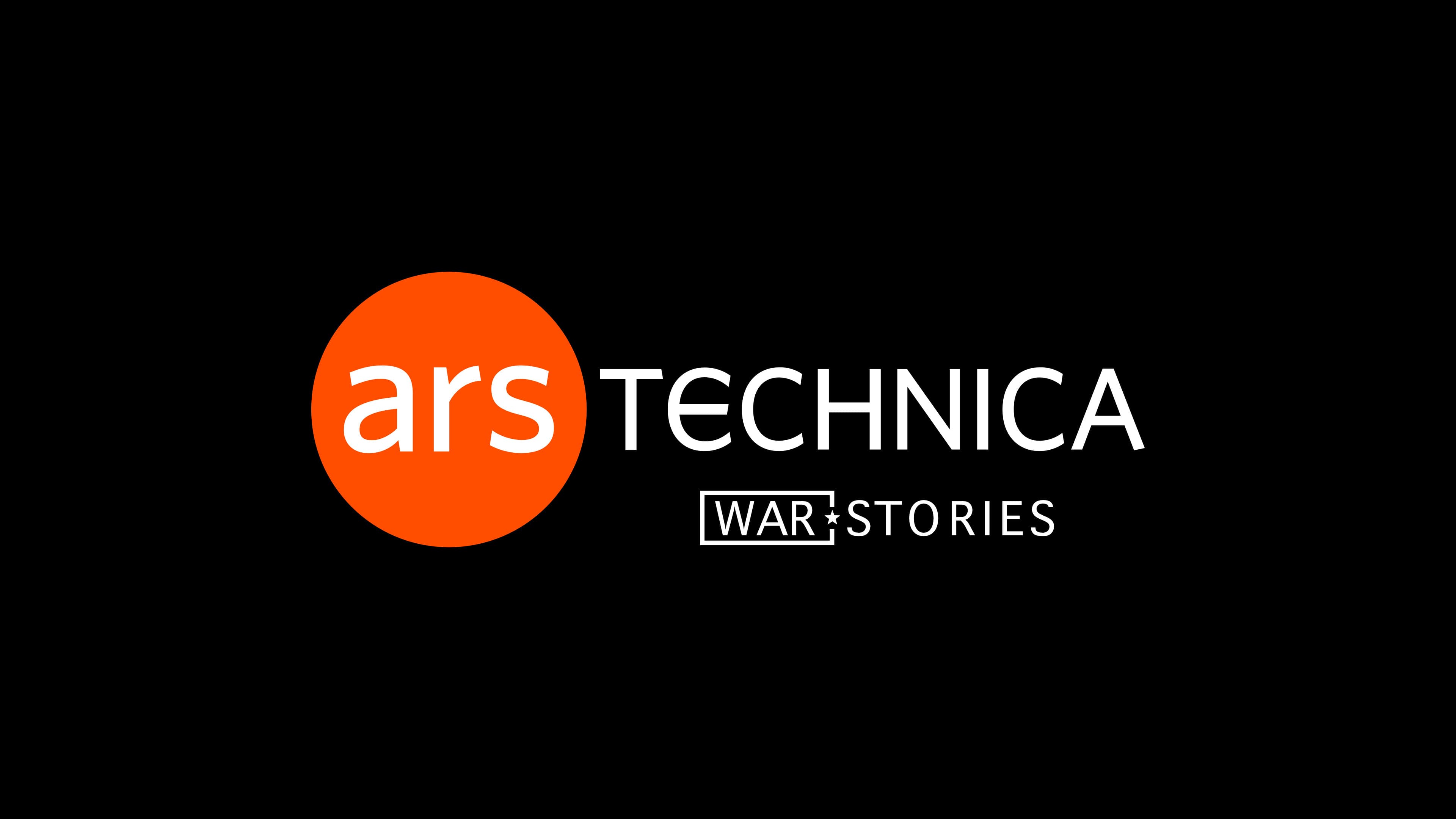 Ars Technica - War Stories