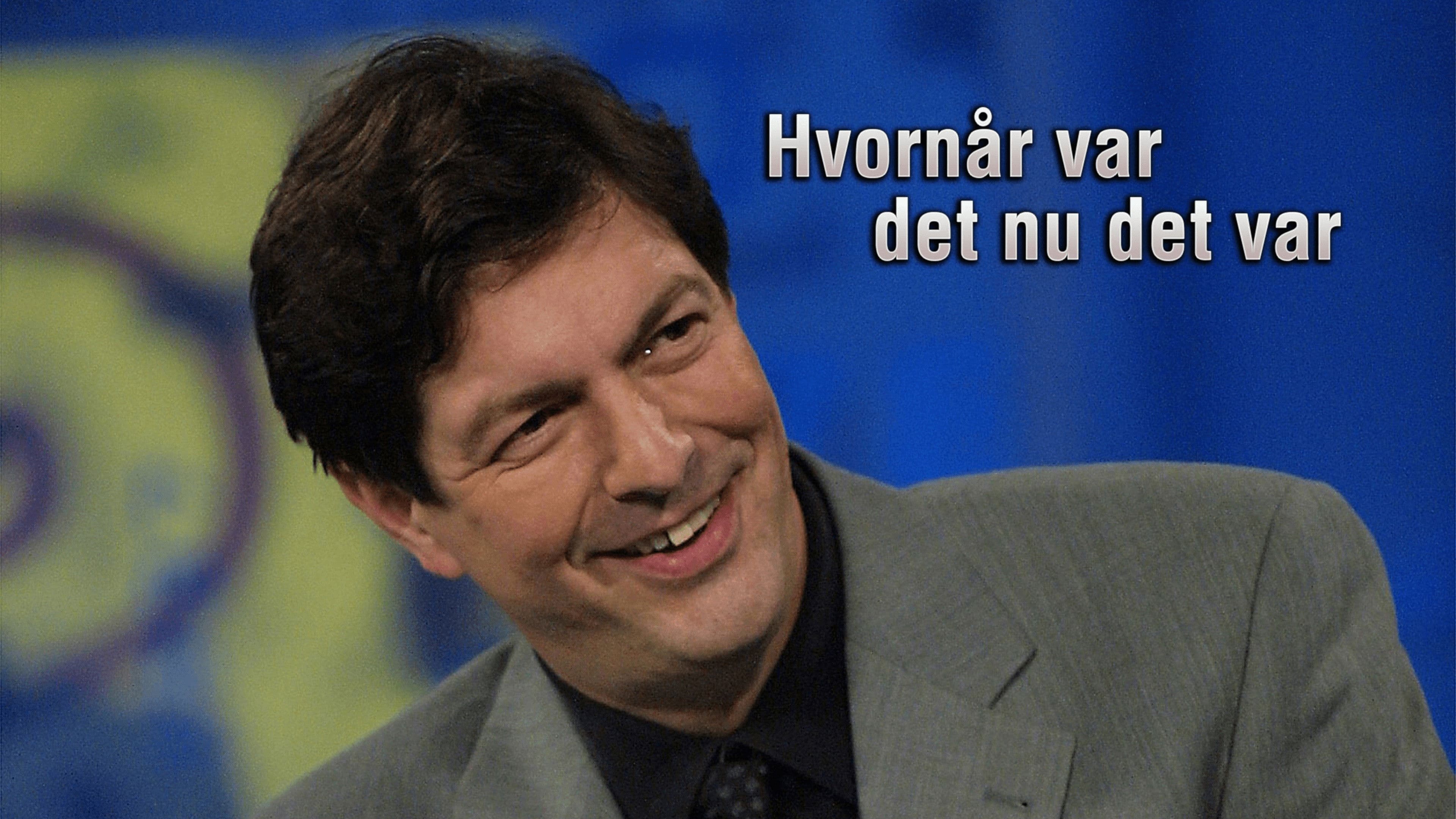 Hvornår var det nu det var?