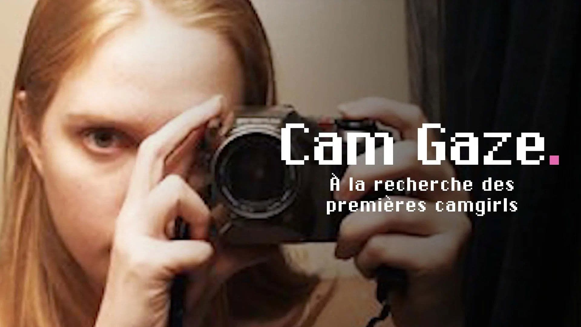 Cam Gaze - À la recherche des premières "camgirls"