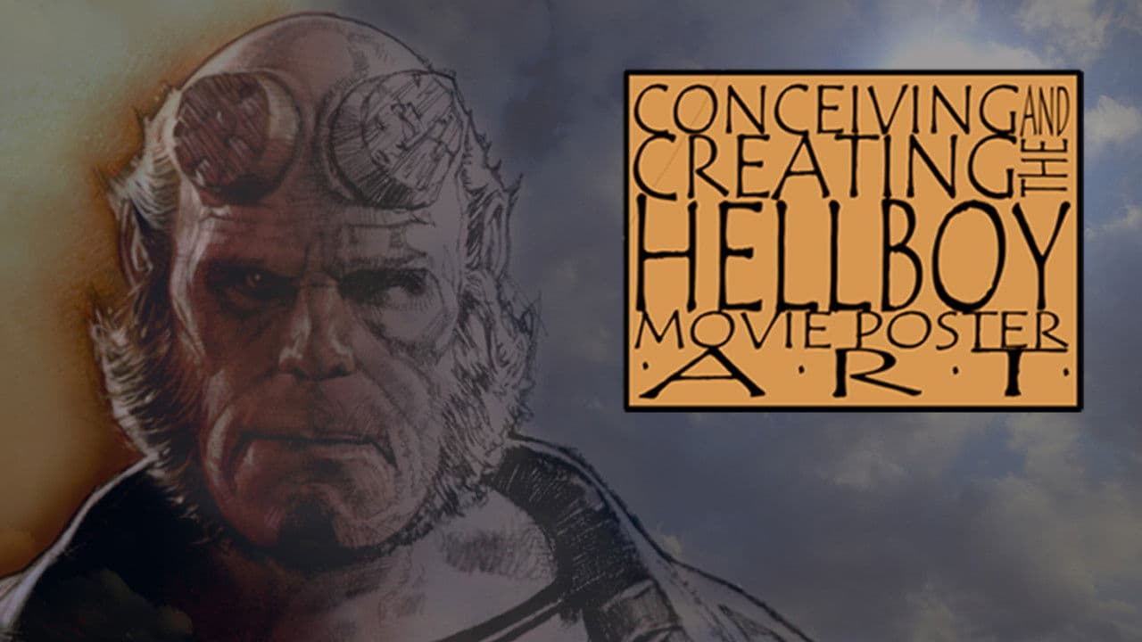 Conceiving and Creating the Hellboy Movie Poster Art