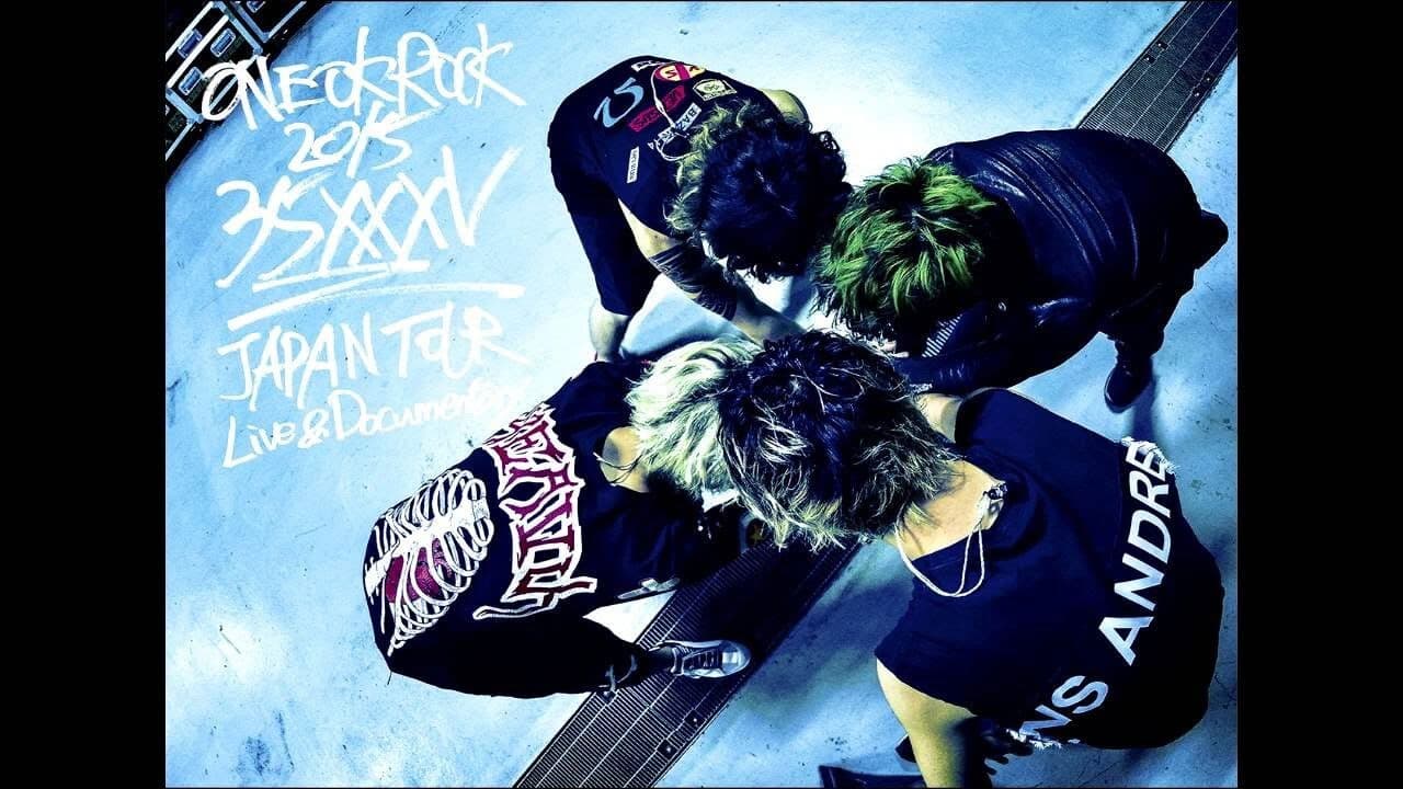 ONE OK ROCK 2015 "35xxxv" JAPAN TOUR LIVE & DOCUMENTARY