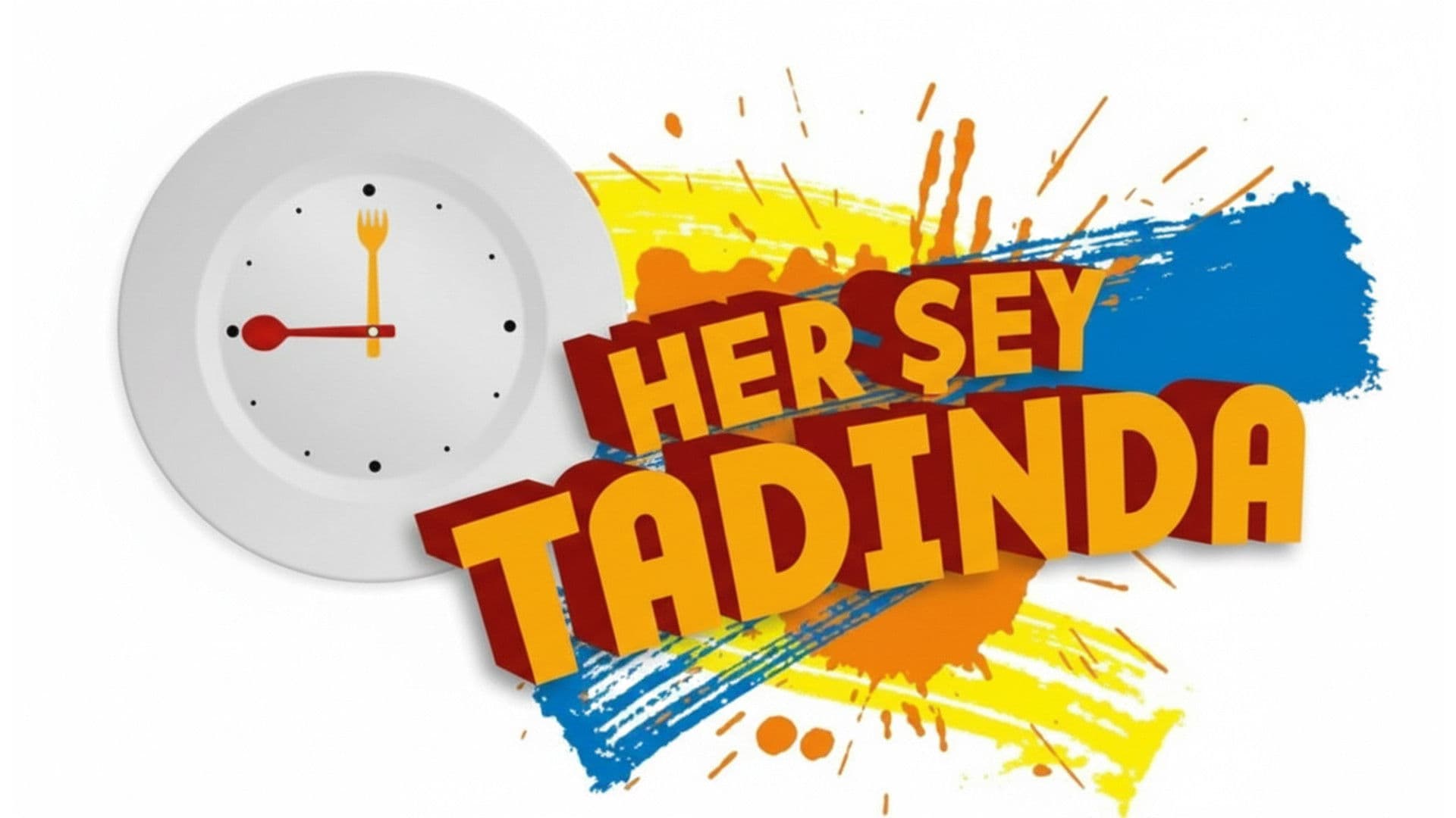 Her Şey Tadında