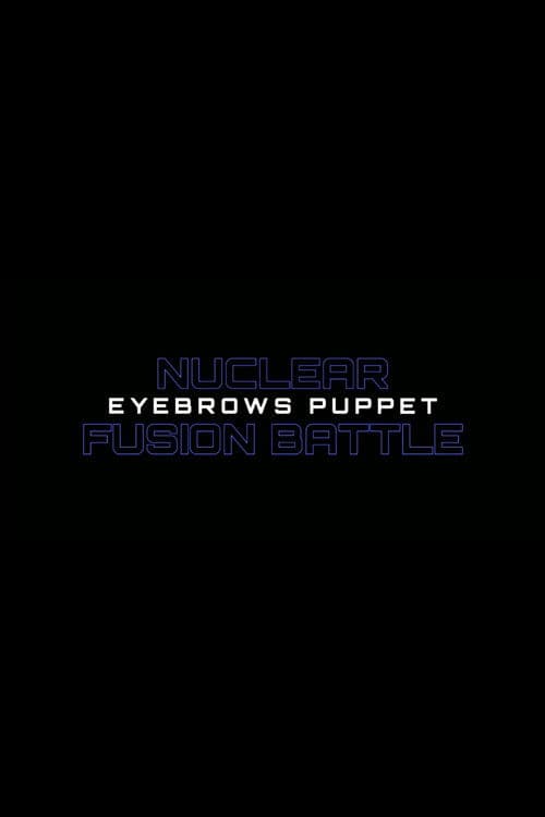 Nuclear Fusion Battle - Eyebrows Puppet