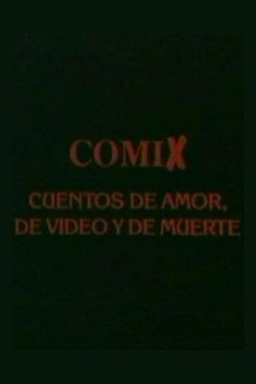 Comix, cuentos de amor, de video y de muerte