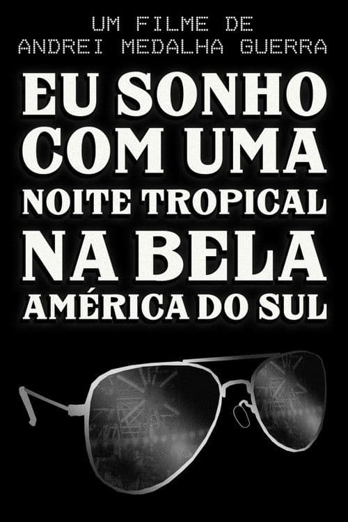 Eu Sonho com Uma Noite Tropical na Bela América do Sul