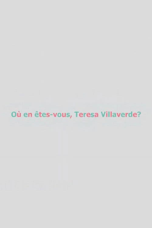 Où en êtes-vous, Teresa Villaverde ?