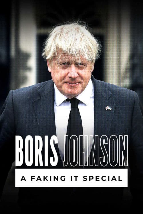 Boris Johnson: A Faking It Special