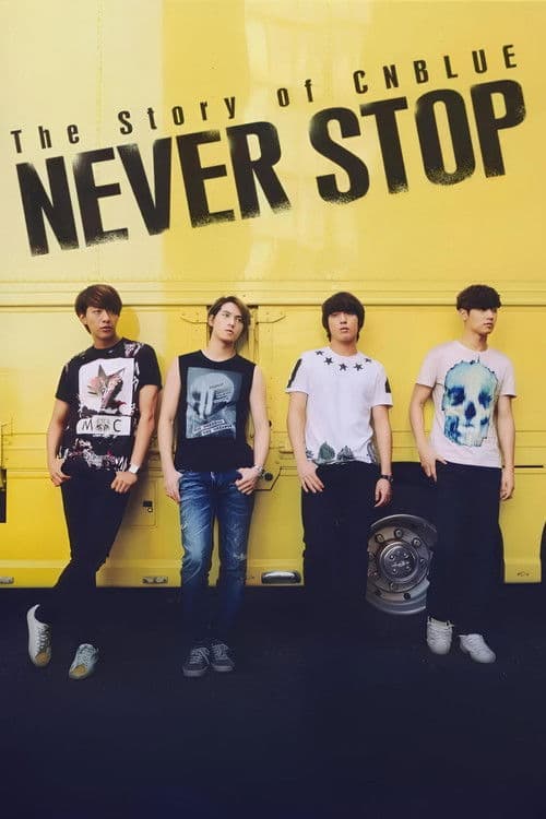 The Story of CNBLUE:NEVER STOP
