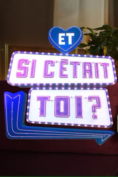 Et si cétait toi