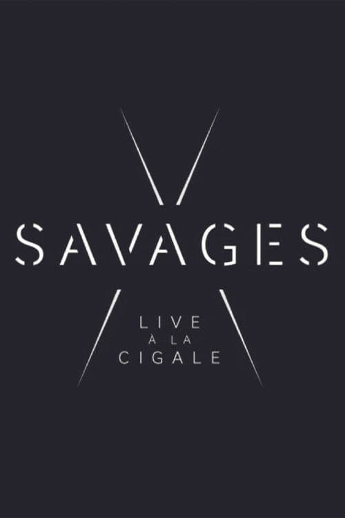 Savages: Live à la Cigale
