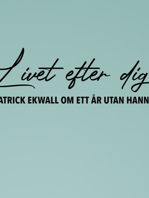 Patrick Ekwall: Om ett år utan Hannah