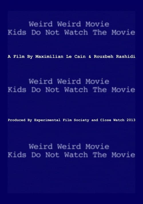 Weird Weird Movie Kids Do Not Watch The Movie