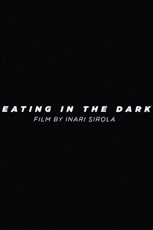 Eating in the Dark