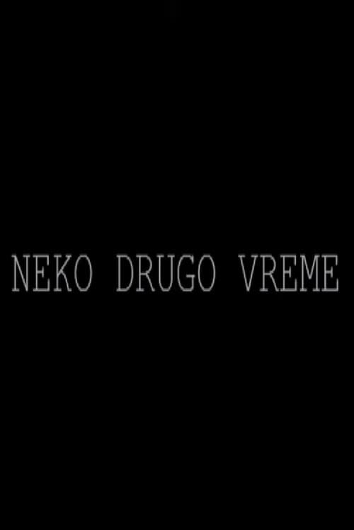 Neko drugo vreme