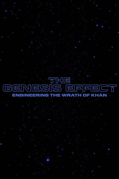 The Genesis Effect : Engineering the Wrath of Khan