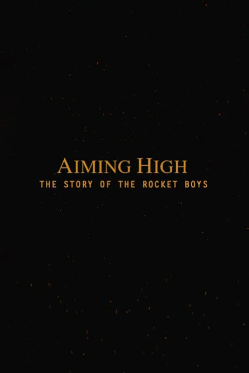 Aiming High  - The Story Of The Rocket Boys