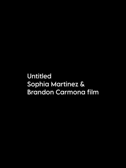 Untitled Sophia Martinez & Brandon Carmona Film