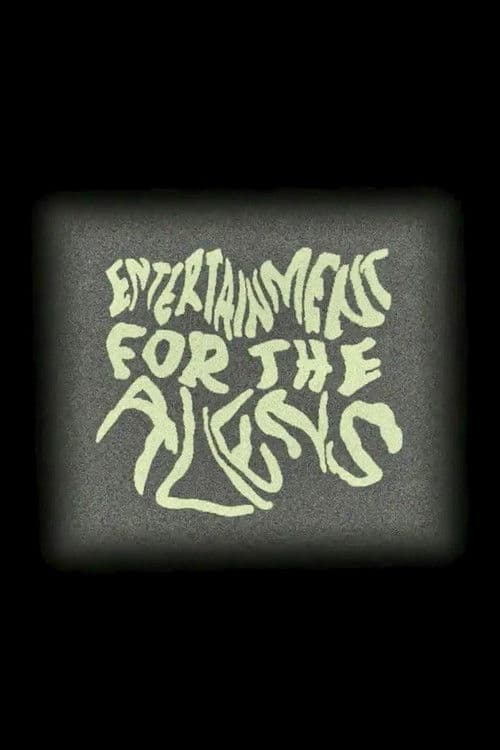 Entertainment for the Aliens