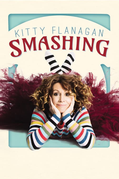 Kitty Flanagan: Smashing