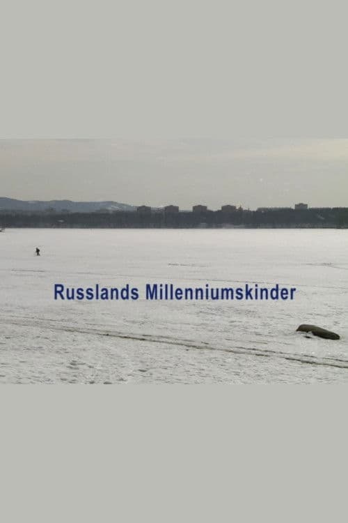 Russlands Millenniumskinder