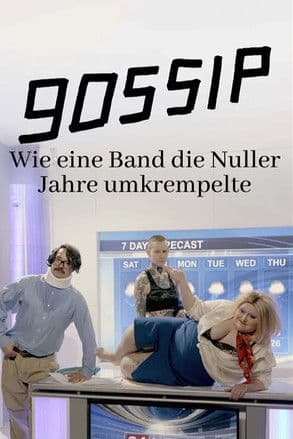 Gossip - Wie eine Band die Nuller Jahre umkrempelte