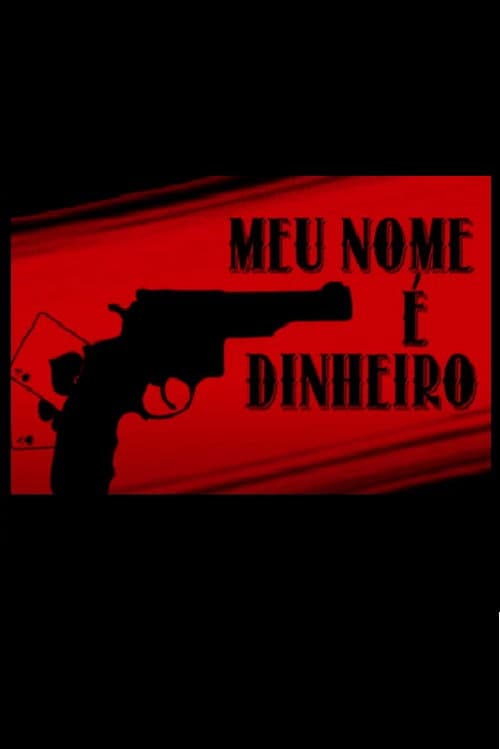 Meu Nome É Dinheiro