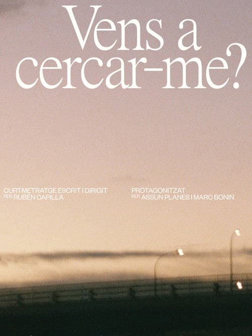 Vens a cercar-me?