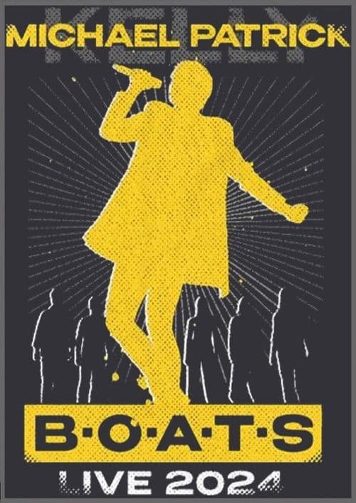 Michael Patrick Kelly: B·O·A·T·S LIVE