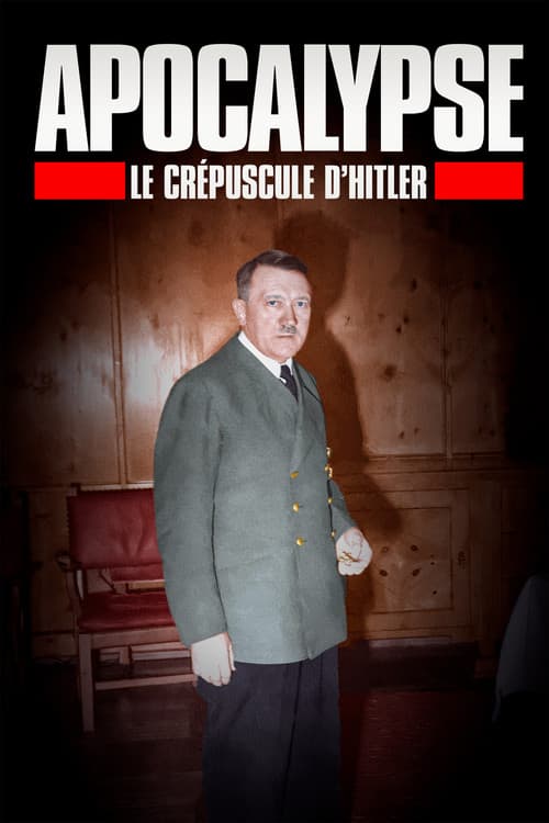 Apocalypse - Le Crépuscule d'Hitler