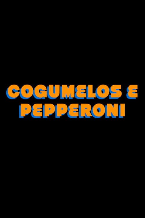 Cogumelos e Pepperoni