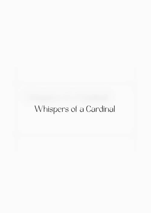 Whispers of a Cardinal