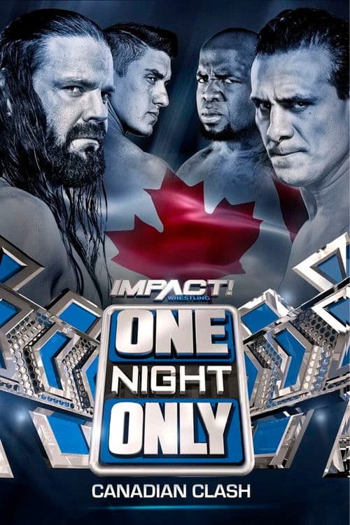 IMPACT One Night Only: Canadian Clash