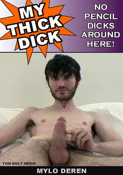 My Thick Dick: Mylo Deren