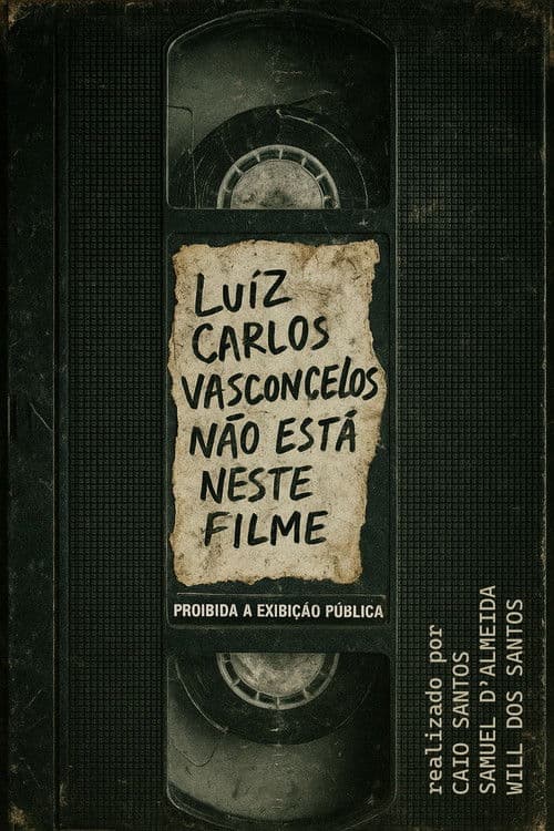 Luiz Carlos Vasconcelos Não Está Neste Filme