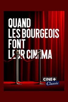 Quand les bourgeois font leur cinéma