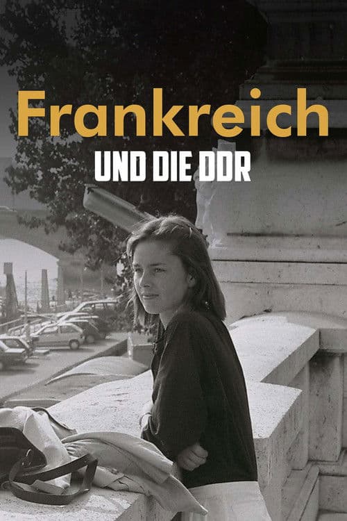 Amour fou im Kalten Krieg – Frankreich und die DDR