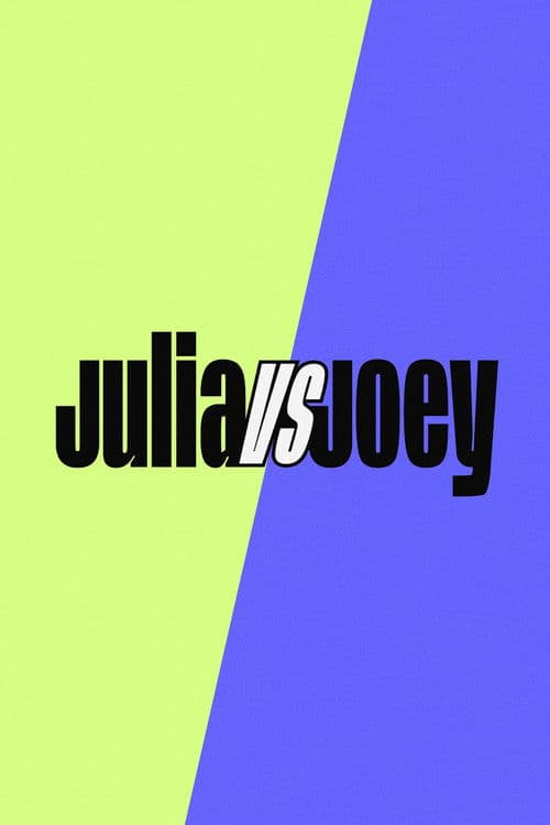 Julia vs Joey