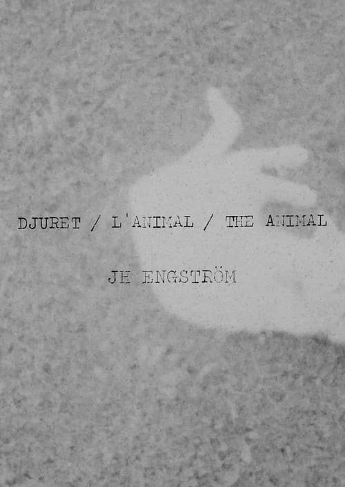 DJURET / L’ANIMAL / THE ANIMAL