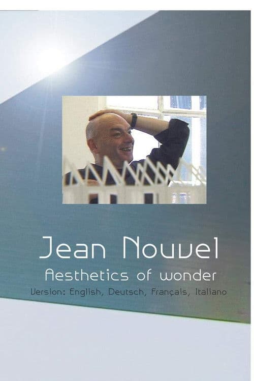 Jean Nouvel - Aesthetics of Wonder