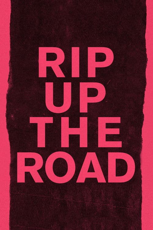 Rip Up The Road
