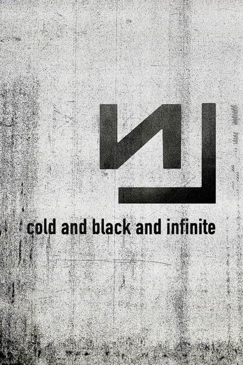 Nine Inch Nails: Live - Cold and Black and Infinite